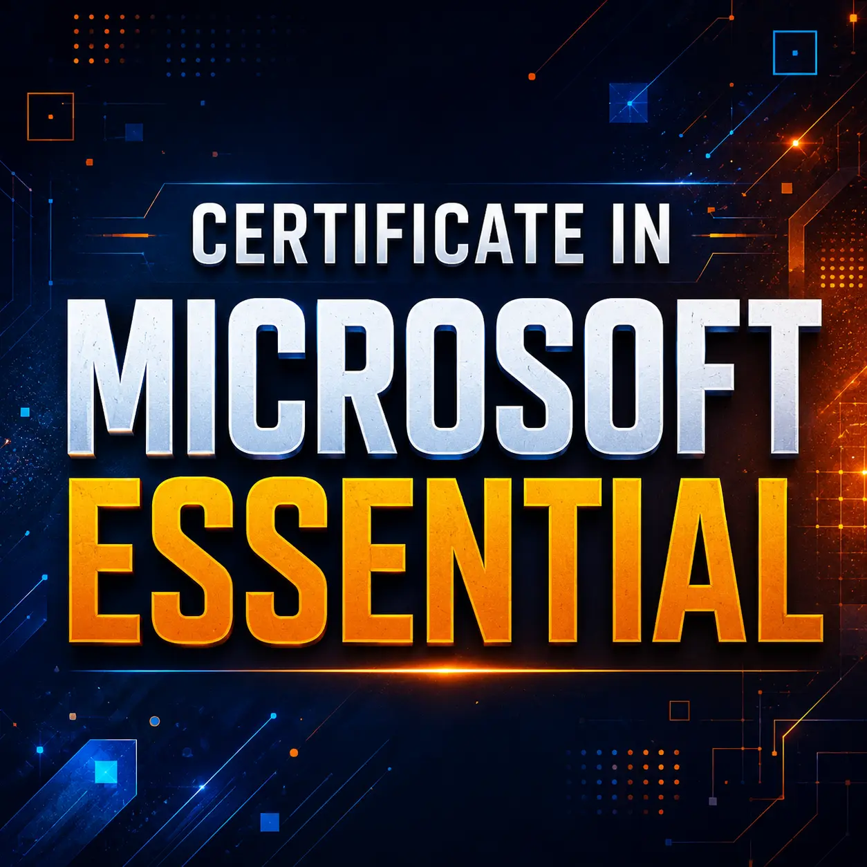 Certificate in Microsoft Essential: white and orange, set against a dark blue, glowing technology-themed background.