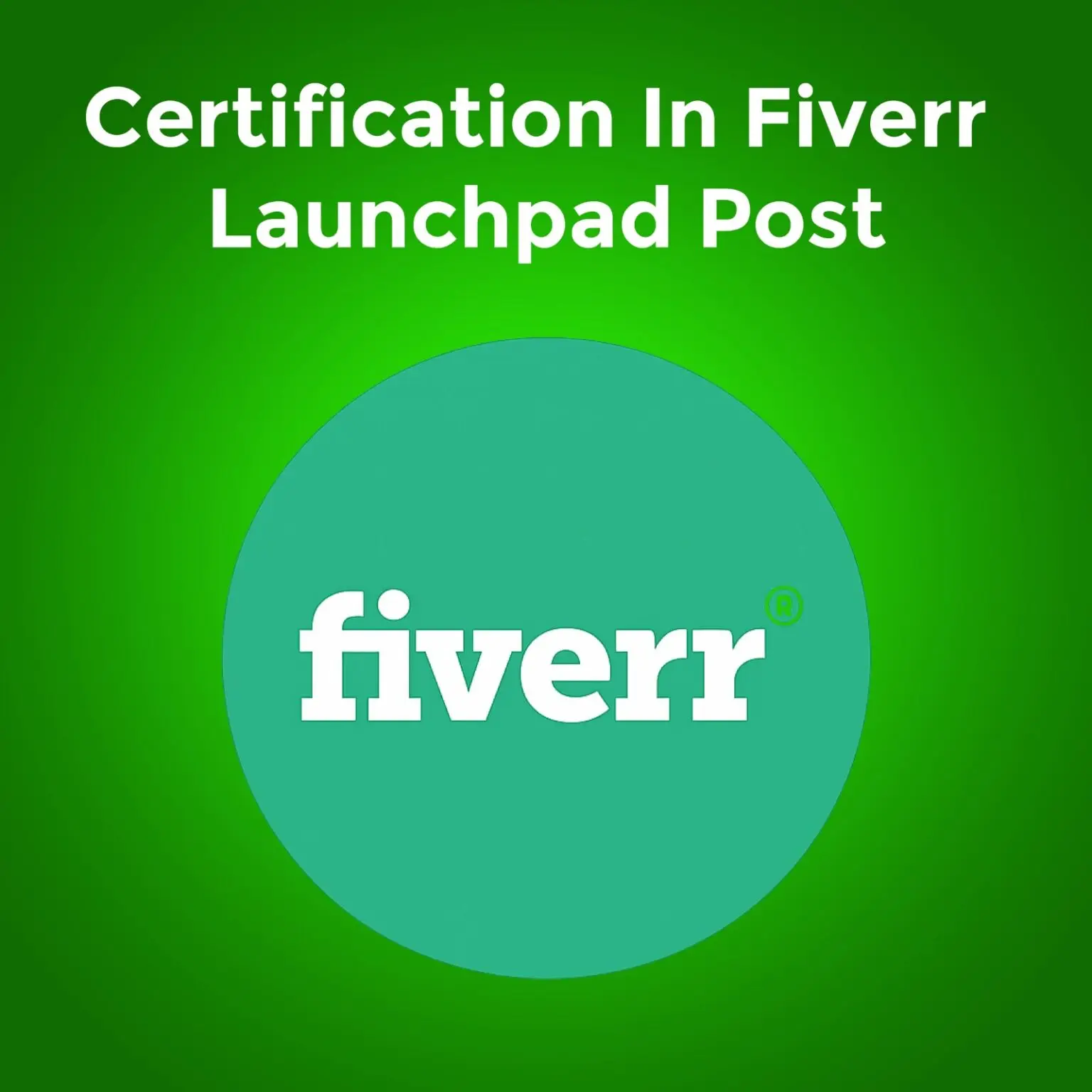 Certification in Fiverr Launchpad Post graphic with Fiverr logo on green gradient background.